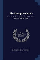 Champion Church: Sermon At The Consecration Of St. John's Church, July 29, 1858