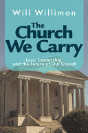 Church We Carry: Loss, Leadership, and the Future of Our Church (The Church We Carry)