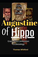 Augustine Of Hippo: Grace And Confession: Ecclesiology: Early Church Fathers