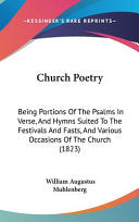 Church Poetry: Being Portions Of The Psalms In Verse, And Hymns Suited To The Festivals And Fasts, And Various Occasions Of The Church (1823)