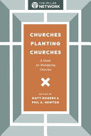 Churches Planting Churches: A Guide for Multiplying Churches