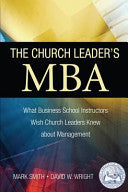 Church Leader's MBA: What Business School Instructors Wish Church Leaders Knew about Management