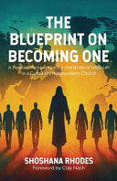 Blueprint on Becoming One: A Hebraic Perspective for the Bride of Messiah in a Culturally Independent Church