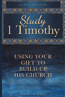 Study 1 Timothy - Using Your Gift To Build Up His Church