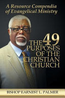 49 Purposes of the Christian Church: A Resource Compendia of Evangelical Ministry
