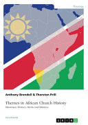 Themes in African Church History. Missionary Motives, Merits and Mistakes