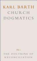 Church Dogmatics: Volume 4 - The Doctrine of Reconciliation Part 1 - The Subject-Matter and Problems of the Doctrine O
