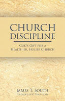 Church Discipline: God's Gift for a Healthier, Holier Church