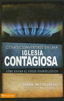 Como Convertirse en una Iglesia Contagiosa = Becoming a Contagious Church = Becoming a Contagious Church