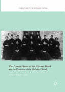 Chinese Sisters of the Precious Blood and the Evolution of the Catholic Church (Softcover Reprint of the Original 1st 2016)