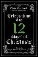 Celebrating the 12 Days of Christmas: A Guide for Churches and Families