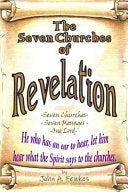 Seven Churches of Revelation: Seven Churches - Seven Messages - One Lord