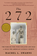 272: The Families Who Were Enslaved and Sold to Build the American Catholic Church