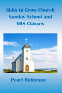 Skits to Grow Church Sunday School and VBS Classes