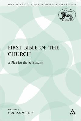 First Bible of the Church: A Plea for the Septuagint