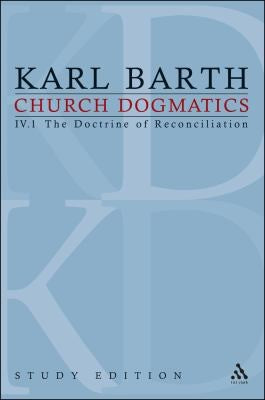Church Dogmatics Study Edition 21: The Doctrine of Reconciliation IV.1 A? 57-59 (Study)