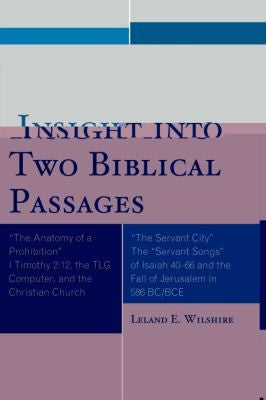 Insight into Two Biblical Passages: Anatomy of a Prohibition I Timothy 2:12, the TLG Computer, and the Christian Church