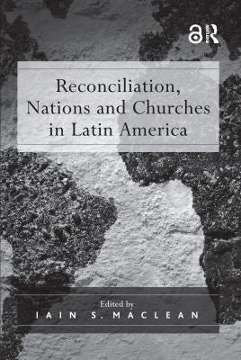 Reconciliation, Nations and Churches in Latin America