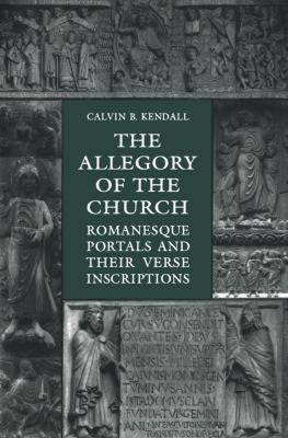 Allegory of the Church: Romanesque Portals and Their Verse Inscriptions