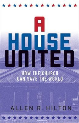 House United: How the Church Can Save the World