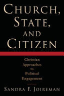 Church, State, and Citizen: Christian Approaches to Political Engagement