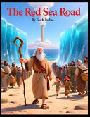 Bible Stories, The Red Sea Road, Christian Children's Stories, Sunday School Book: Religious, Inspirational Book, Catholic Stories for Kid's, Church S