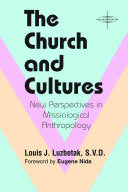 Church and Cultures: New Perspectives in Missiological Anthropology