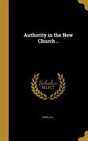Authority in the New Church ..