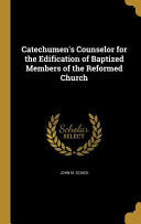 Catechumen's Counselor for the Edification of Baptized Members of the Reformed Church