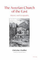 Assyrian Church of the East: History and Geography