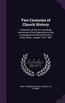 Two Centuries of Church History: Celebration of the two Hundredth Anniversary of the Organization of the Congregational Church & Parish in Essex, Mass