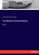 Ten Epochs of Church History: Vol. 7
