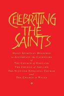 Celebrating the Saints (Paperback): Daily Spiritual Readings for the Calendars of the Church of England, the Church of Ireland, the Scottish Episcopal