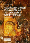 Armenian Church of Famagusta and the Complexity of Cypriot Heritage: Prayers Long Silent (2017)