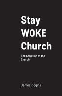 Stay WOKE Church: The Condition of the Church