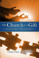 Church Is A Gift: Assembly Required