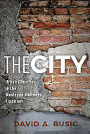 City: Urban Churches in the Wesleyan-Holiness Tradition