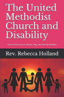 United Methodist Church and Disability: Essays and Practical Tips for Churches, Clergy, and People with Disabilities