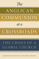 Anglican Communion at a Crossroads: The Crises of a Global Church