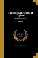 Church Historians of England: Reformation Period; Volume 4
