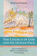 Church of God and Its Human Face: The Contribution of Joseph A. Komonchak to Ecclesiology