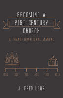 Becoming a 21st-Century Church: A Transformational Manual