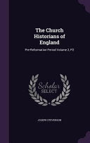 Church Historians of England: Pre-Reformation Period Volume 2, P2