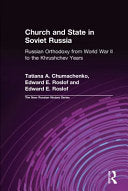 Church and State in Soviet Russia: Russian Orthodoxy from World War II to the Khrushchev Years