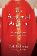 Accidental Anglican: The Surprising Appeal of the Liturgical Church