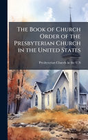 Book of Church Order of the Presbyterian Church in the United States
