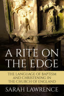 Rite on the Edge: The Language of Baptism and Christening in the Church of England