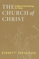 Church of Christ: A Biblical Ecclesiology for Today