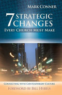 7 Strategic Changes Every Church Must Make: Connecting with Contemporary Culture