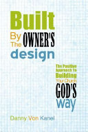 Built by the Owner's Design: The Positive Approach to Building Your Church God's Way